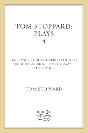 Image du vendeur pour Tom Stoppard Plays 4 : Dalliance, Undiscovered Country, Rough Crossing, on the Razzle, the Seagull mis en vente par GreatBookPricesUK
