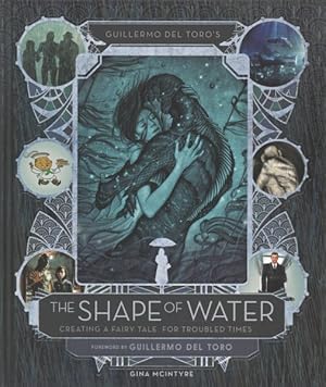 Seller image for Guillermo Del Toro's The Shape of Water : Creating a Fairy Tale for Troubled Times for sale by GreatBookPricesUK