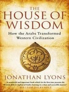 Seller image for House of Wisdom : How the Arabs Transformed Western Civilization for sale by GreatBookPricesUK