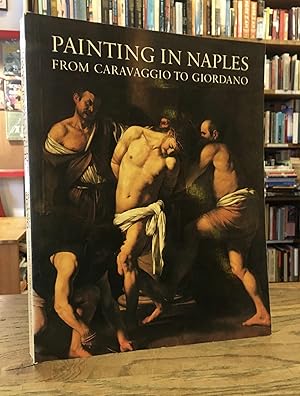 Bild des Verkufers fr Painting in Naples 1606-1705_ From Caravaggio to Giordano zum Verkauf von San Francisco Book Company