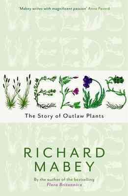 Seller image for Weeds : The Story of Outlaw Plants for sale by GreatBookPricesUK