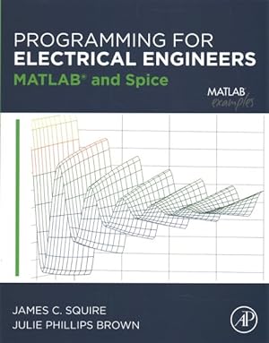 Seller image for Programming for Electrical Engineers : Matlab & Spice for sale by GreatBookPricesUK