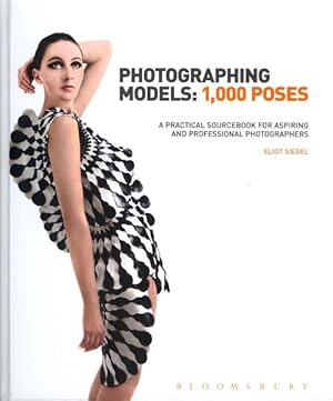 Bild des Verkufers fr Photographing Models: 1,000 Poses : A Practical Sourcebook for Aspiring and Professional Photographers zum Verkauf von GreatBookPricesUK