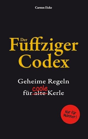 Image du vendeur pour Der Fuffziger-Codex : Geheime Regeln fr (alte) coole Kerle mis en vente par Smartbuy