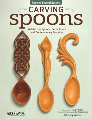 Image du vendeur pour Carving Spoons : Welsh Love Spoons, Celtic Knots, and Contemporary Favorites mis en vente par GreatBookPricesUK