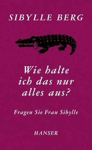 Image du vendeur pour Wie halte ich das nur alles aus? : Fragen Sie Frau Sibylle mis en vente par Smartbuy