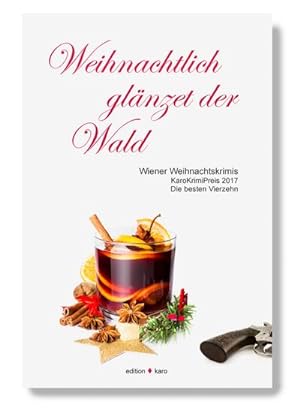 Seller image for Weihnachtlich glänzet der Wald : Wiener Weihnachtskrimis. KaroKrimiPreis 2017. Die besten Vierzehn for sale by Smartbuy