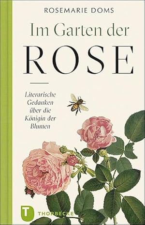 Bild des Verkufers fr Im Garten der Rose : Literarische Gedanken zur Knigin der Blumen zum Verkauf von Smartbuy