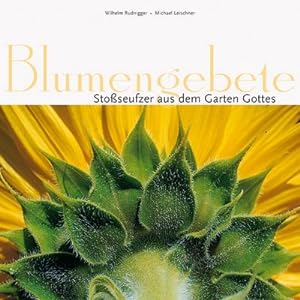 Seller image for Blumengebete : Stoseufzer aus dem Garten Gottes for sale by Smartbuy