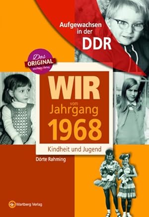 Bild des Verkufers fr Wir vom Jahrgang 1968 - Aufgewachsen in der DDR : Kindheit und Jugend zum Verkauf von Smartbuy