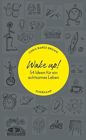 Bild des Verkufers fr Wake up! : 54 Ideen fr ein achtsames Leben zum Verkauf von Smartbuy