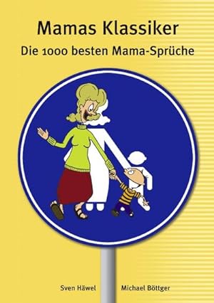 Bild des Verkufers fr Mamas Klassiker : Die 1000 besten Mama Sprche zum Verkauf von Smartbuy