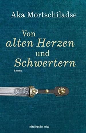 Seller image for Von alten Herzen und Schwertern : Roman for sale by Smartbuy