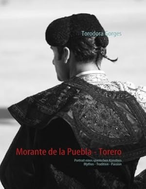 Imagen del vendedor de Morante de la Puebla - Torero : Portrait eines spanischen Knstlers a la venta por Smartbuy