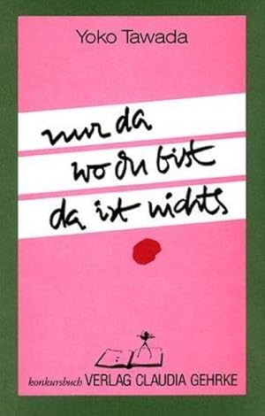Seller image for Nur da wo du bist da ist nichts : Gedichte und Prosa. Jap. /Dt for sale by Smartbuy