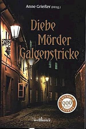 Seller image for Diebe, Mrder, Galgenstricke : Es geschah in Freiburg for sale by Smartbuy