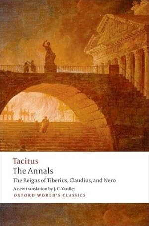 Bild des Verkufers fr The Annals : The Reigns of Tiberius, Claudius, and Nero zum Verkauf von Smartbuy