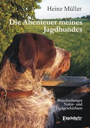 Bild des Verkufers fr Die Abenteuer meines Jagdhundes : Brandenburger Natur- und Jagdgeschichten zum Verkauf von Smartbuy