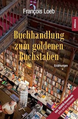 Bild des Verkufers fr Buchhandlung zum goldenen Buchstaben : Erzhlungen zum Verkauf von Smartbuy