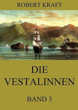 Seller image for Die Vestalinnen, Band 3 : Eine Reise um die Erde for sale by Smartbuy