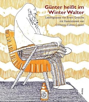 Bild des Verkufers fr Gnter heit im Winter Walter : Lieblingstexte von Erwin Grosche zum Verkauf von Smartbuy