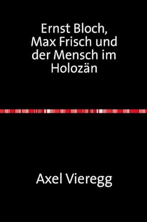 Seller image for Ernst Bloch, Max Frisch und der Mensch im Holozn : Ein Essay for sale by Smartbuy