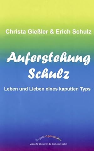 Seller image for Auferstehung Schulz : Leben und Lieben eines kaputten Typs for sale by Smartbuy