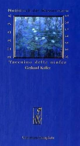 Seller image for Notizbuch der Wasserrosen / Taccuino delle ninfee : Italienische Abschweifungen ber Provinz, Welt und Poesie. Italien.-Dtsch. for sale by Smartbuy