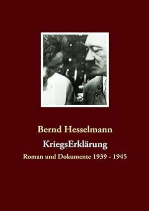 Bild des Verkufers fr KriegsErklrung : Roman und Dokumente 1939 - 1945 zum Verkauf von Smartbuy