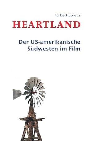 Bild des Verkufers fr Heartland : Der US-amerikanische Sdwesten im Film zum Verkauf von Smartbuy