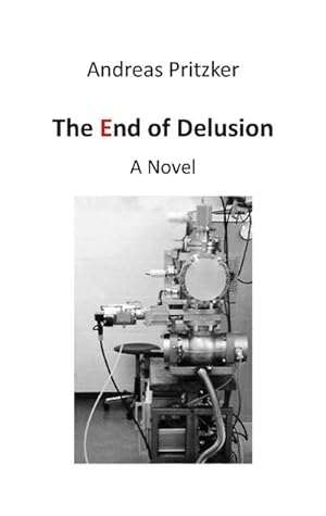 Bild des Verkufers fr The End of Delusion : A Novel zum Verkauf von Smartbuy