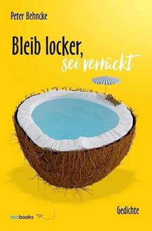 Seller image for Bleib locker, sei verrckt : Gedichte for sale by Smartbuy