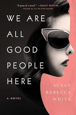 Bild des Verkufers fr We Are All Good People Here : A Novel zum Verkauf von Smartbuy