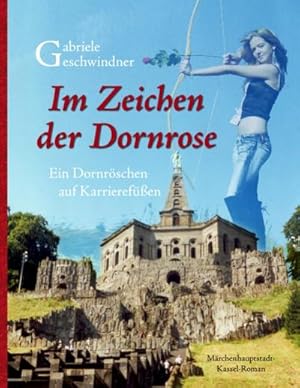 Imagen del vendedor de Im Zeichen der Dornrose : Ein Dornrschen auf Karrierefen a la venta por Smartbuy