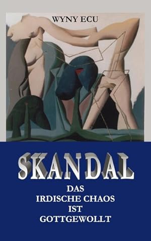 Seller image for Skandal Das irdische Chaos ist gottgewollt for sale by Smartbuy