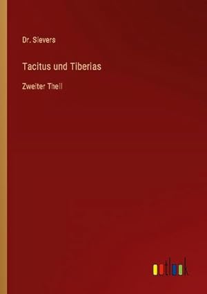 Bild des Verkufers fr Tacitus und Tiberias : Zweiter Theil zum Verkauf von Smartbuy