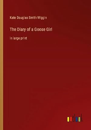 Bild des Verkufers fr The Diary of a Goose Girl : in large print zum Verkauf von Smartbuy
