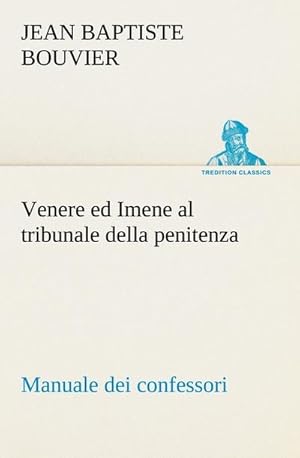 Seller image for Venere ed Imene al tribunale della penitenza: manuale dei confessori for sale by Smartbuy