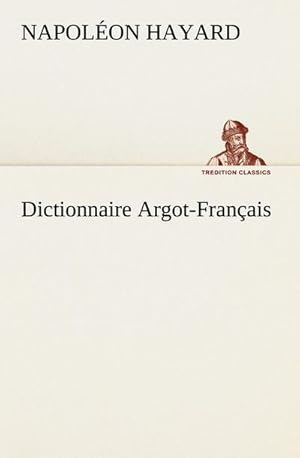 Bild des Verkufers fr Dictionnaire Argot-Franais zum Verkauf von Smartbuy