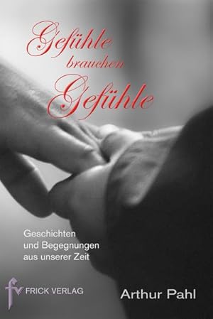 Seller image for Gefhle brauchen Gefhle : Geschichten und Begegnungen aus unserer Zeit for sale by Smartbuy