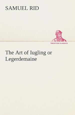 Image du vendeur pour The Art of Iugling or Legerdemaine mis en vente par Smartbuy