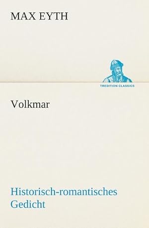 Seller image for Volkmar : Historisch-romantisches Gedicht. for sale by Smartbuy