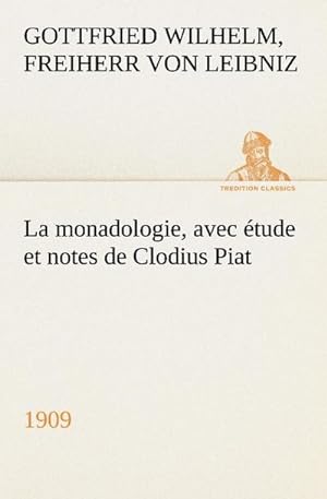 Bild des Verkufers fr La monadologie (1909) avec tude et notes de Clodius Piat zum Verkauf von Smartbuy