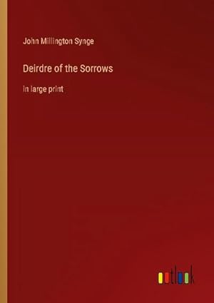 Bild des Verkufers fr Deirdre of the Sorrows : in large print zum Verkauf von Smartbuy