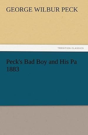 Bild des Verkufers fr Peck's Bad Boy and His Pa 1883 zum Verkauf von Smartbuy