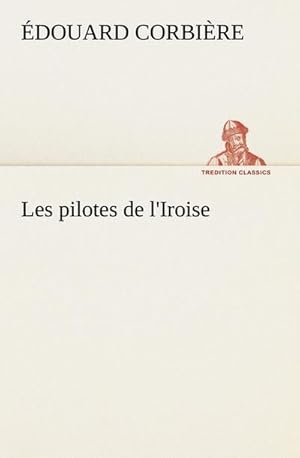 Bild des Verkufers fr Les pilotes de l'Iroise zum Verkauf von Smartbuy