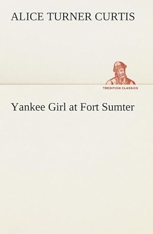 Bild des Verkufers fr Yankee Girl at Fort Sumter zum Verkauf von Smartbuy