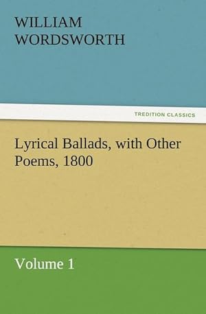 Bild des Verkufers fr Lyrical Ballads, with Other Poems, 1800, Volume 1 zum Verkauf von Smartbuy