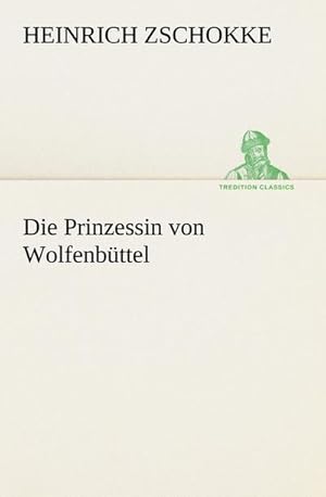 Bild des Verkufers fr Die Prinzessin von Wolfenbttel zum Verkauf von Smartbuy