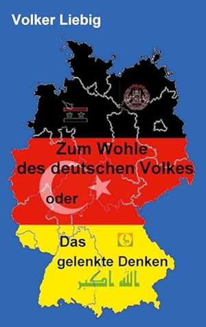 Seller image for Zum Wohle des deutschen Volkes : oder Das gelenkte Denken unter besonderer Bercksichtigung des ffentlich-rechtlichen Rundfunks for sale by Smartbuy